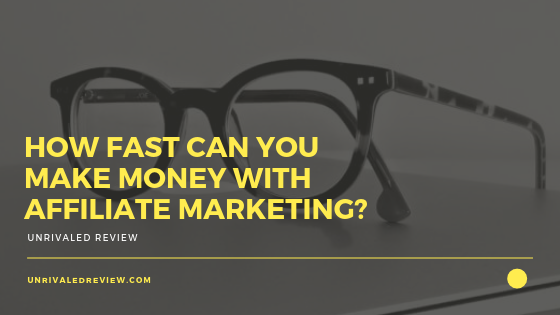 How Fast Can You Make Money With Affiliate Marketing The TRUTH 